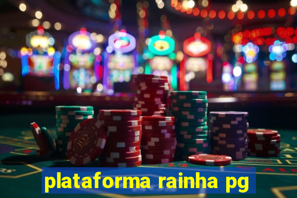 plataforma rainha pg